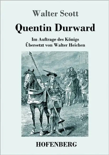 Quentin Durward: Im Auftrage des Königs by Scott, Walter