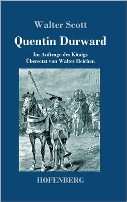 Quentin Durward: Im Auftrage des Königs by Scott, Walter