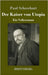 Der Kaiser von Utopia: Ein Volksroman by Scheerbart, Paul
