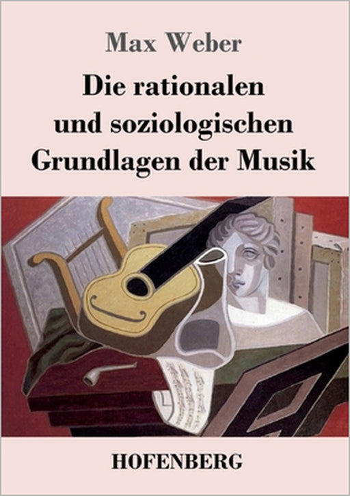 Die rationalen und soziologischen Grundlagen der Musik by Max Weber
