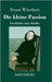 Die kleine Passion: Geschichte eines Kindes by Wiechert, Ernst