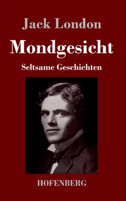 Mondgesicht: Seltsame Geschichten by Jack London