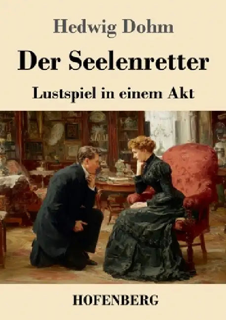 Der Seelenretter: Lustspiel in einem Akt by Hedwig Dohm
