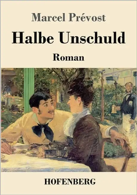 Halbe Unschuld: Roman by Prévost, Marcel