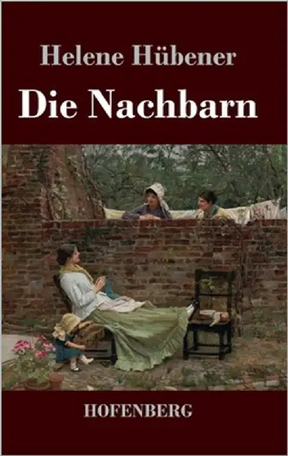 Die Nachbarn by Hübener, Helene