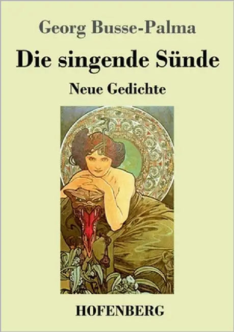 Die singende Sünde: Neue Gedichte by Busse-Palma, Georg