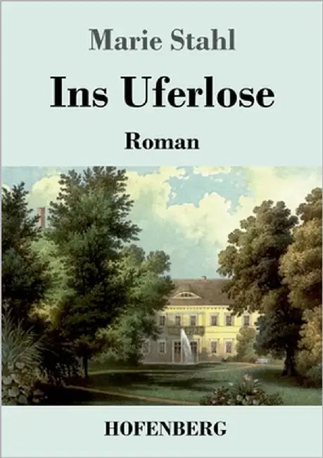Ins Uferlose: Roman by Stahl, Marie