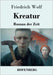 Kreatur: Roman der Zeit by Wolf, Friedrich