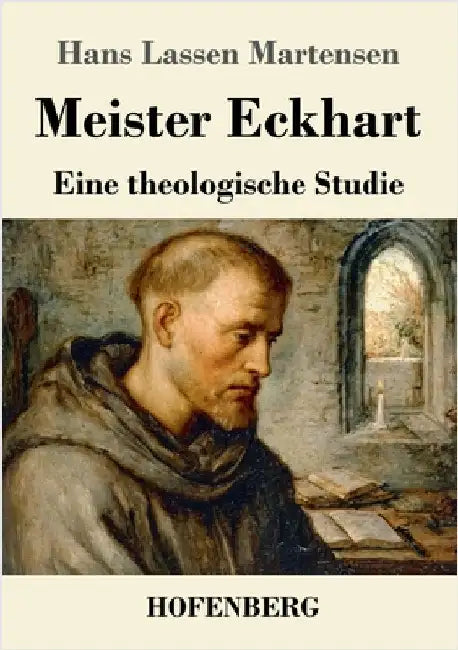 Meister Eckhart: Eine theologische Studie by Martensen, Hans Lassen