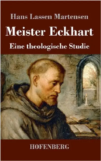 Meister Eckhart: Eine theologische Studie by Martensen, Hans Lassen