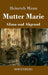 Mutter Marie: Glanz und Abgrund by Heinrich Mann