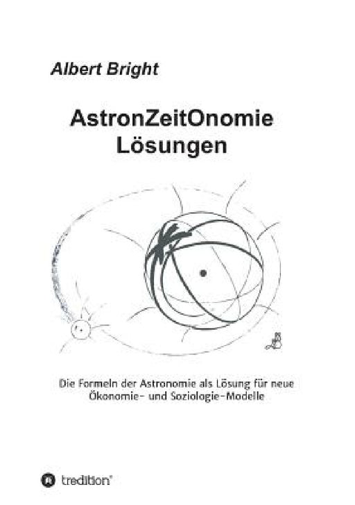 AstronZeitOnomie Lösungen by Albert Bright