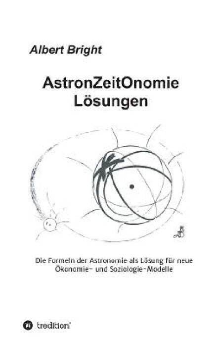 AstronZeitOnomie Lösungen by Albert Bright