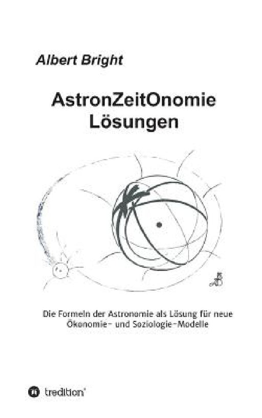 AstronZeitOnomie Lösungen by Albert Bright