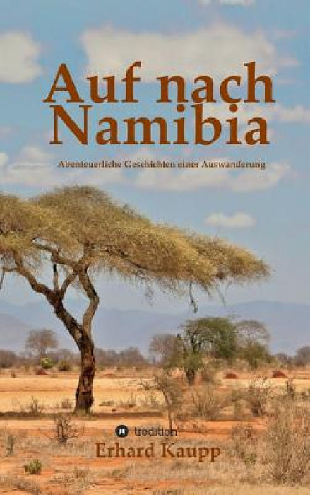 Auf nach Namibia by Erhard Kaupp
