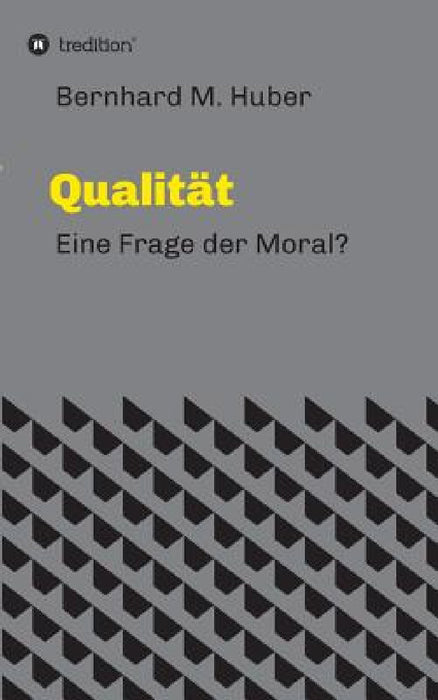 Qualität by Bernhard M. Huber