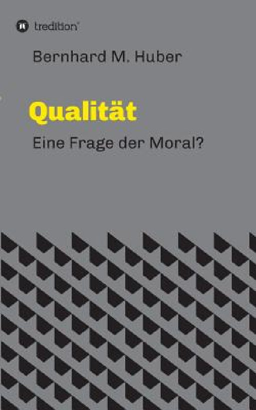 Qualität by Bernhard M. Huber