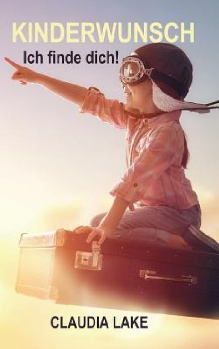 KINDERWUNSCH - Ich finde dich! by Claudia Lake