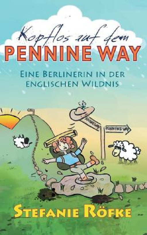 Kopflos auf dem Pennine Way by Stefanie Röfke