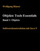 Objekte Tools Essentials Band 1: Objekte: Softwarekonstruktion mit Java 9 by Wolfgang Rinser