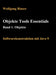 Objekte Tools Essentials Band 1: Objekte: Softwarekonstruktion mit Java 9 by Wolfgang Rinser