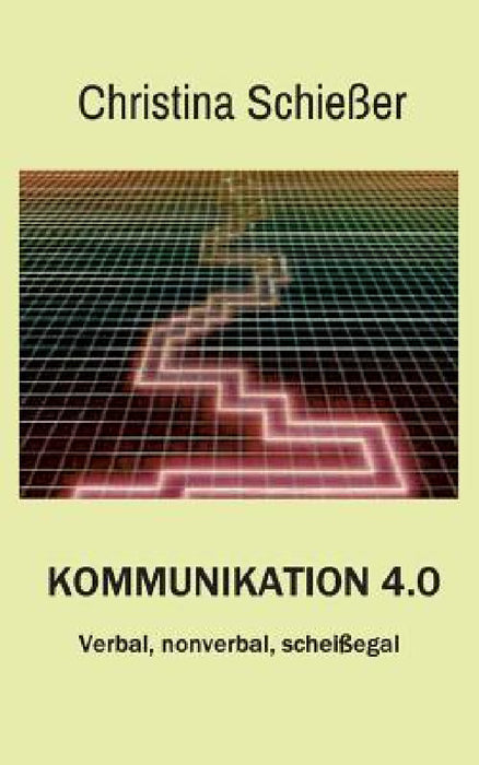 Kommunikation 4.0 by Christina Schießer