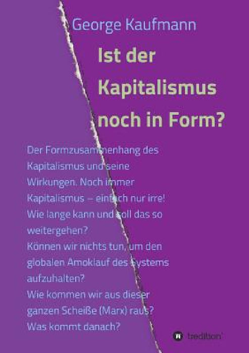 Ist der Kapitalismus noch in Form? by George Kaufmann