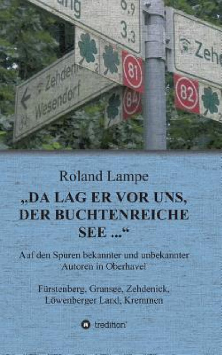 "Da lag er vor uns, der buchtenreiche See ..." by Roland Lampe
