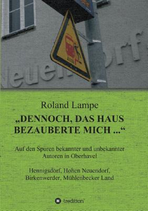 "Dennoch, das Haus bezauberte mich ... by Roland Lampe
