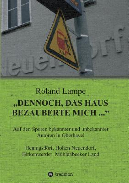 "Dennoch, das Haus bezauberte mich ... by Roland Lampe