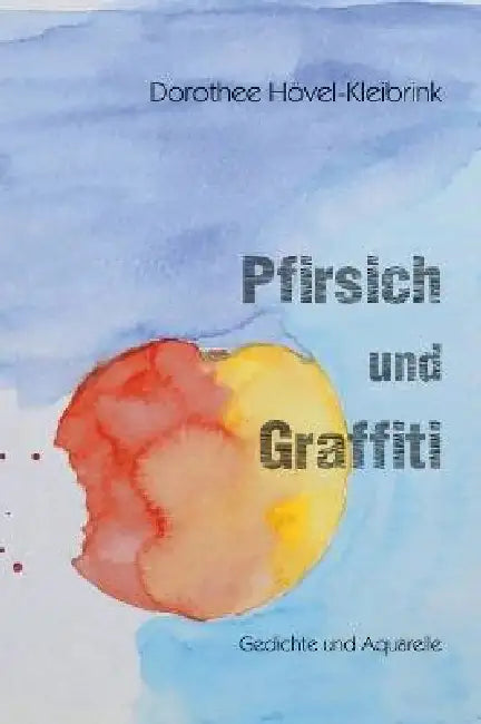 Pfirsich und Graffiti by Dorothee Hövel-Kleibrink