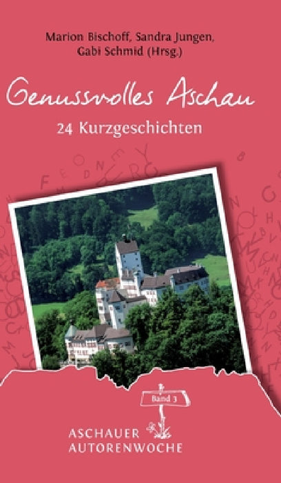 Genussvolles Aschau by Marion Bischoff, Marion Bischoff, Gabi Schmid