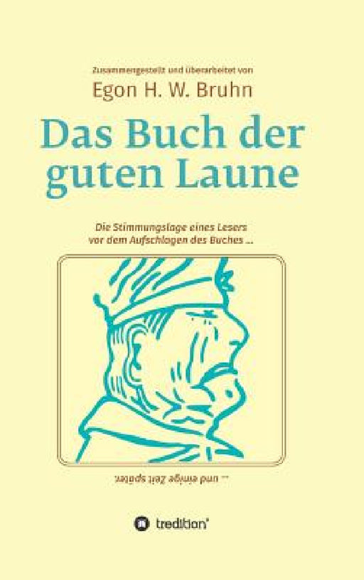 Das Buch der guten Laune by Egon H. W. Bruhn