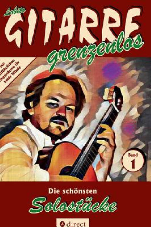 Die schönsten Solostücke by Lobito Gitarre Grenzenlos