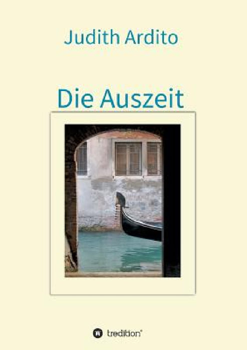 Die Auszeit by Judith Ardito, Judith Ardito