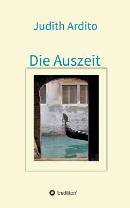 Die Auszeit by Judith Ardito, Judith Ardito