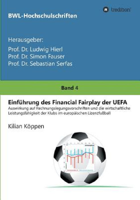 Einführung des Financial Fairplay der UEFA by Prof Ludwig Hierl, Prof Simon Fauser, Prof Sebastian Serfas