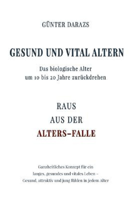 Gesund und vital altern by Günter Darazs