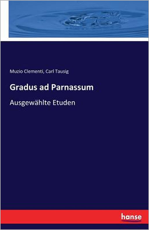 Gradus ad Parnassum: Ausgewählte Etuden by Muzio Clementi, Carl Tausig