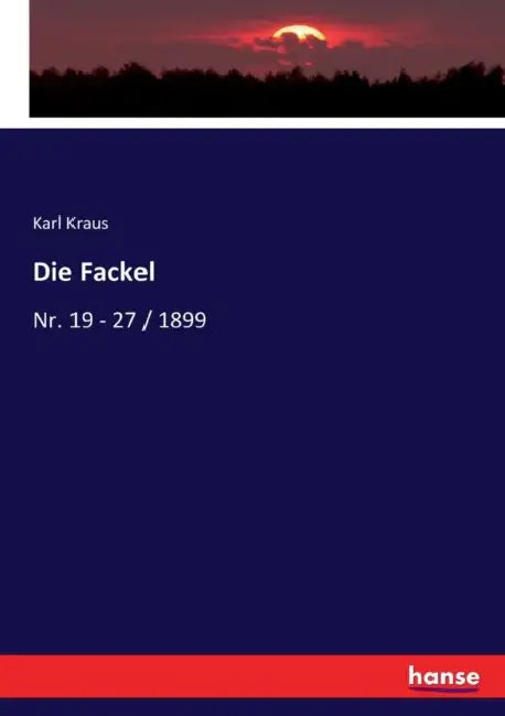 Die Fackel: Nr. 19 - 27 / 1899 by Karl Kraus
