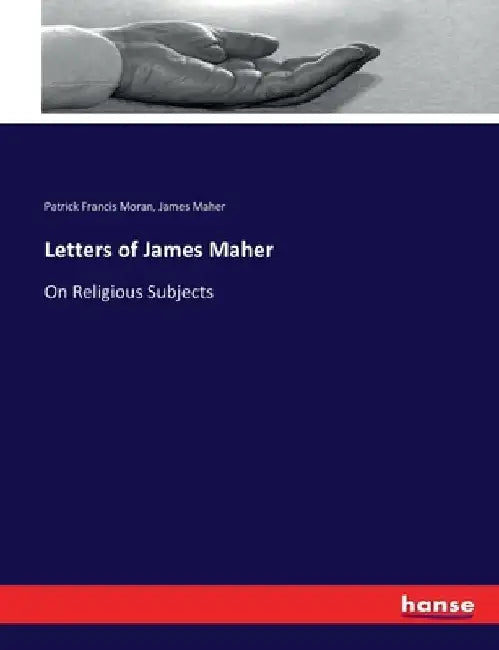 Letters of James Maher: On Religious Subjects by Patrick Francis Moran