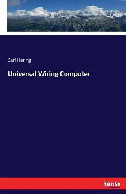 Universal Wiring Computer by Carl Hering