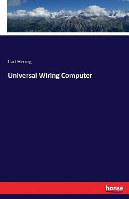 Universal Wiring Computer by Carl Hering