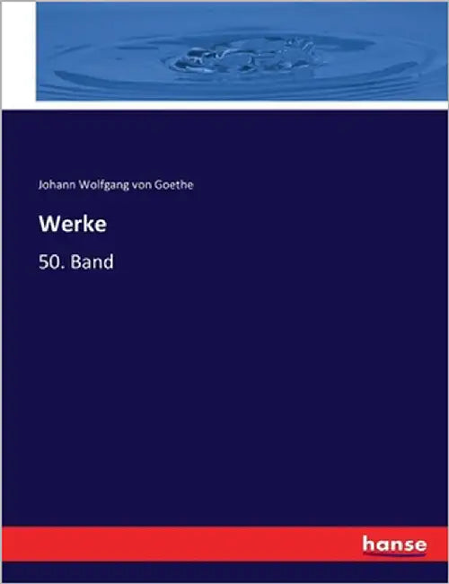 Werke: 50. Band by Goethe, Johann Wolfgang Von