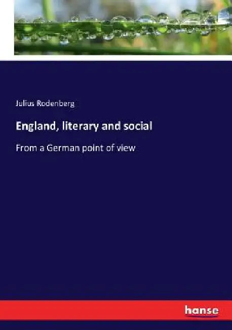 England, literary and social: From a German point of view by Julius Rodenberg