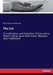 The Cat: Classification and Varieties of Cats and a Short Tratise upon their Care, Diseases and Treatment by Rush Shippen Huidekoper