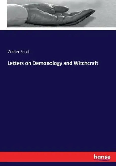 Letters on Demonology and Witchcraft by Walter Scott