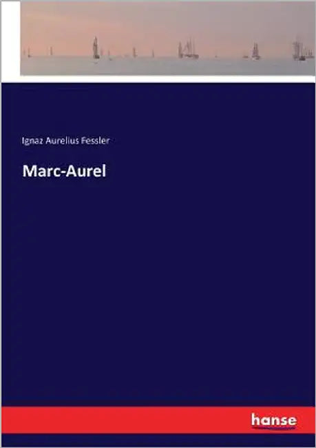 Marc-Aurel by Fessler, Ignaz Aurelius