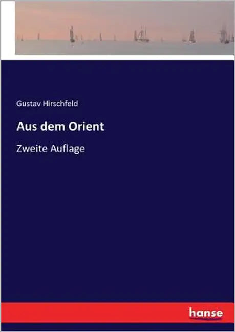Aus dem Orient: Zweite Auflage by Hirschfeld, Gustav