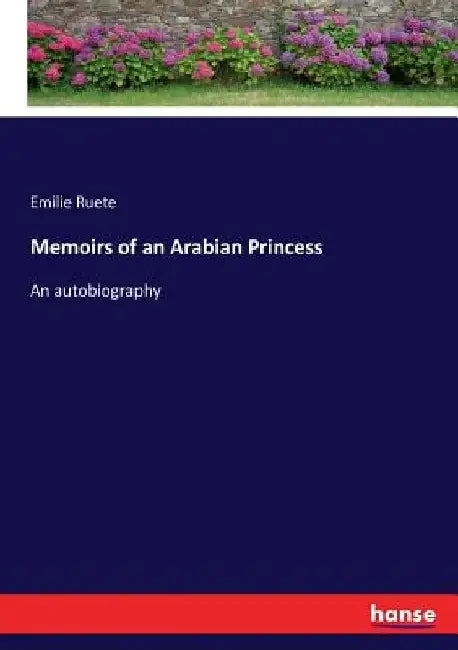 Memoirs of an Arabian Princess: An autobiography by Emilie Ruete